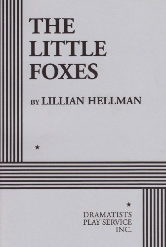The Little Foxes. Acting Edition for Theater Productions