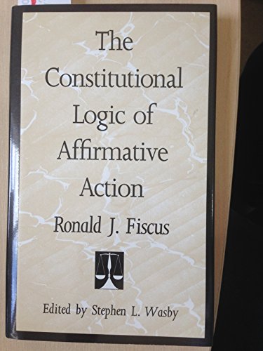 The Constitutional Logic of Affirmative Action