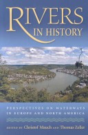 Rivers In History: Perspectives On Waterways In Europe And North America