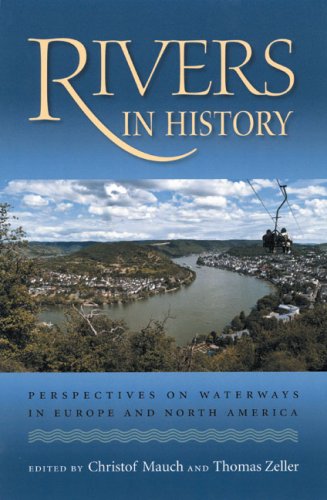 Rivers In History: Perspectives On Waterways In Europe And North America