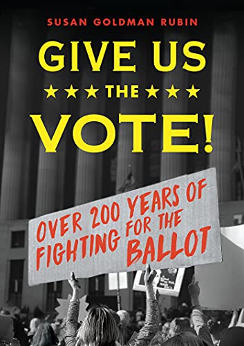 Give Us The Vote! by Susan Goldman Rubin, ISBN 9780823449903