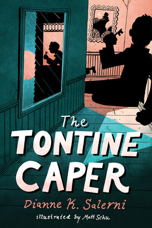 The Tontine Caper by Dianne K Salerni and Matt Schu, ISBN 9780823458103