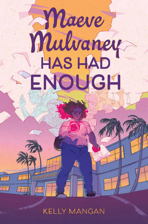 Maeve Mulvaney Has Had Enough by Kelly Mangan, ISBN 9780823458288