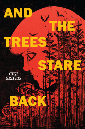 And The Trees Stare Back by Gigi Griffis, ISBN 9780823459124