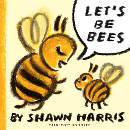 Let'S Be Bees by Shawn Harris, ISBN 9780823462278