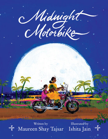 Midnight Motorbike by Maureen Shay Tajsar; Illustrated By Ishita Jain, ISBN 9780823462285