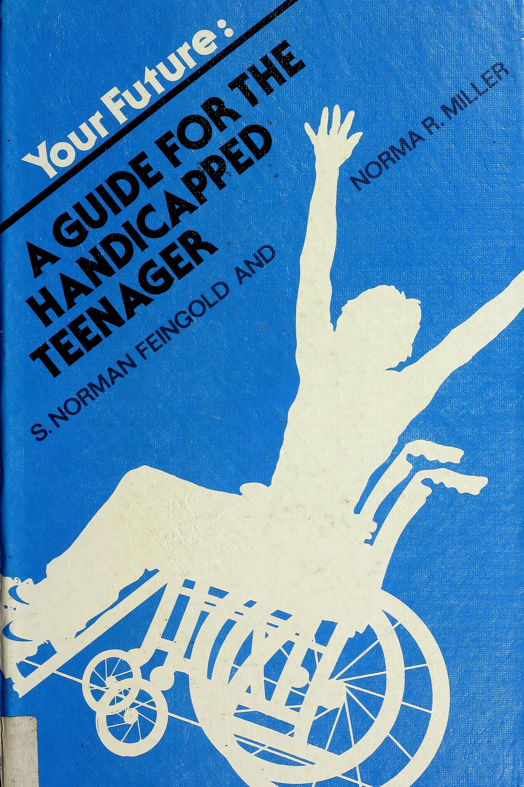 Your Future: A Guide For The Handicapped Teenager