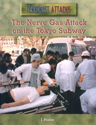 The Nerve Gas Attack on the Tokyo Subway Terrorist Attacks
