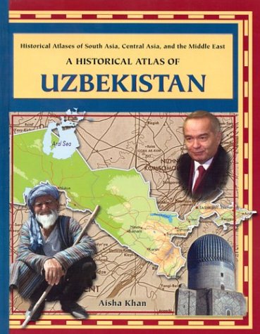 A Historical Atlas of Uzbekistan Historical Atlases of Asia Central Asia and the Middle East Series