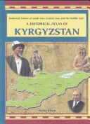 A Historical Atlas of Kyrgyzstan Historical Atlases of South Asia Central Asia and the Middle East