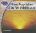 Rising Temperatures of the Past and the Future Donnelly Karen J. Earth s Changing Weather and Climate.