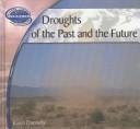 Droughts of the Past and the Future Donnelly Karen J. Earth s Changing Weather and Climate.