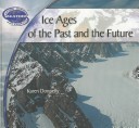 Ice ages of the past and the future