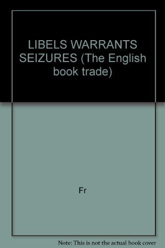 Libels Warrants Seizures