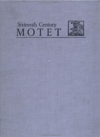 The Buglhat Motet Anthologies.../The Gardane Motet Anthologies: Selections From Liber Cantus (Vocum Quatuor) Triginta Novem Motetos Habet (Sixteenth Century Motet Series)