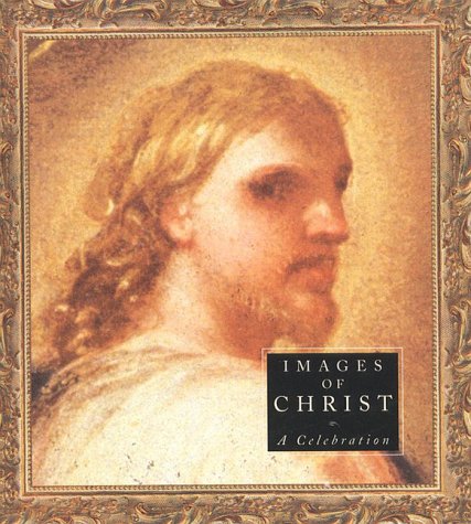 Images Of Christ: A Celebration