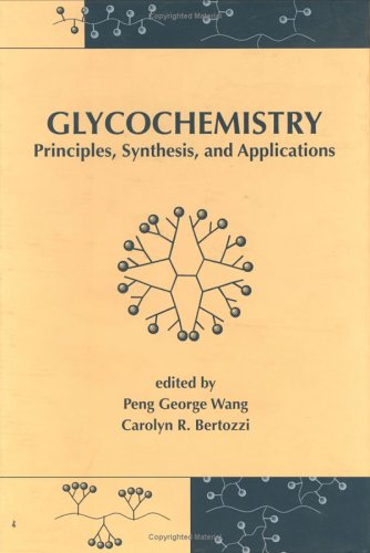 Glycochemistry : Principles, Synthesis, And Applications