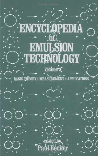 Encyclopedia Of Emulsion Technology Basic Theory Measurement Applications