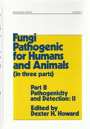 Fungi Pathogenic For Humans And Animals, Pt. B: Pathogenicity And Detection, Vol. 2