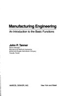 Manufacturing Engineering: An Introduction To The Basic Functions