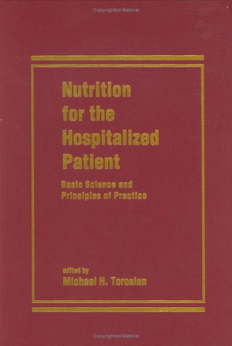 Nutrition For The Hospitalized Patient: Basic Science And Principles Of Practice