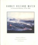 Hawaii Volcano Watch: A Pictorial History, 1779-1991