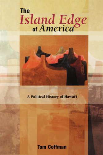 The Island Edge Of America: A Political History Of Hawai'I
