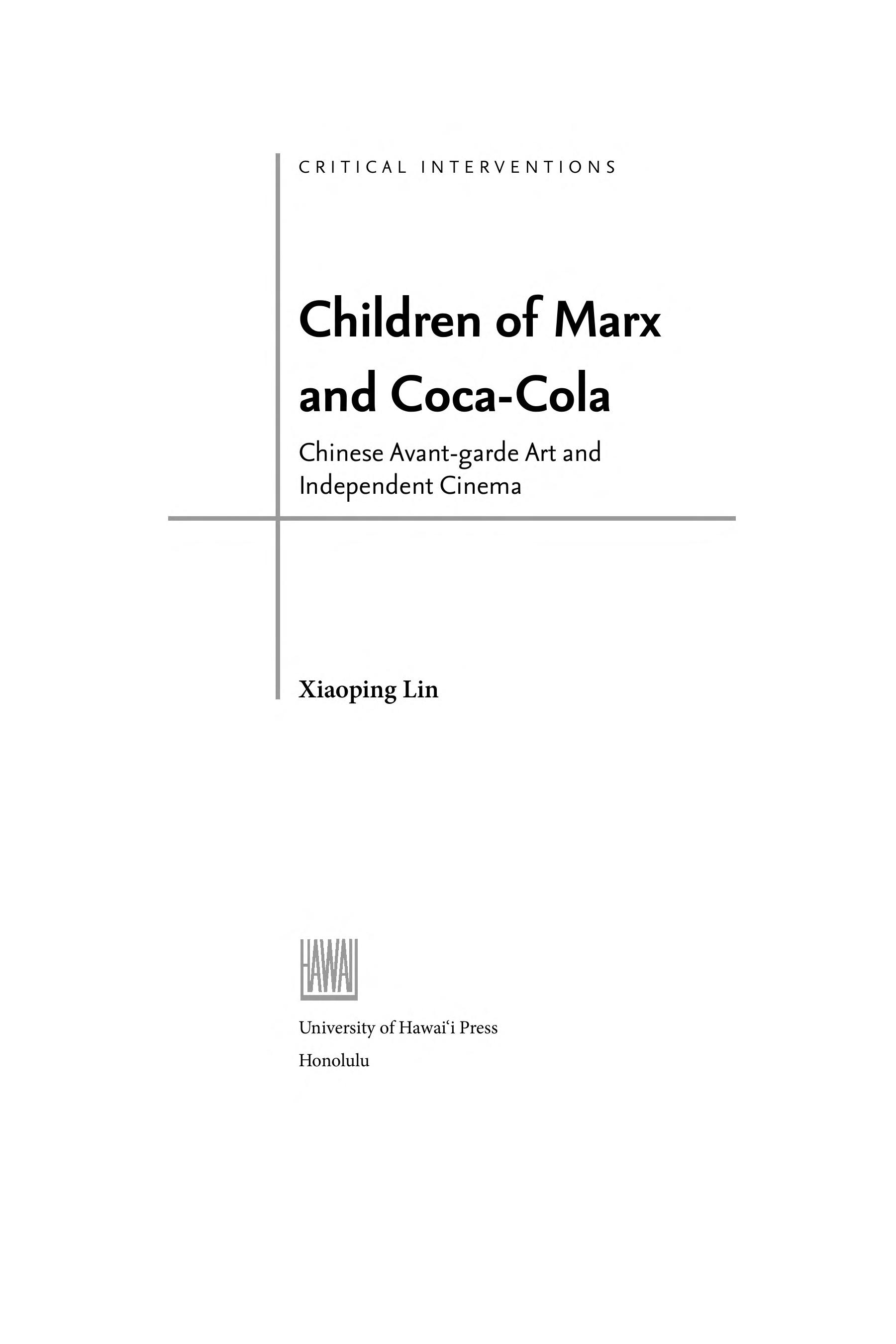 Children Of Marx And Coca-Cola: Chinese Avant-Garde Art And Independent Cinema