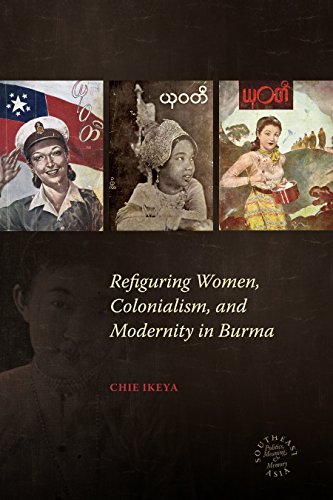 Refiguring Women Colonialism and Modernity in Burma