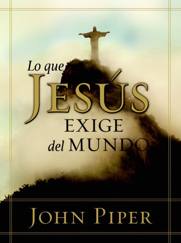 Lo Que Jesús Exige del Mundo