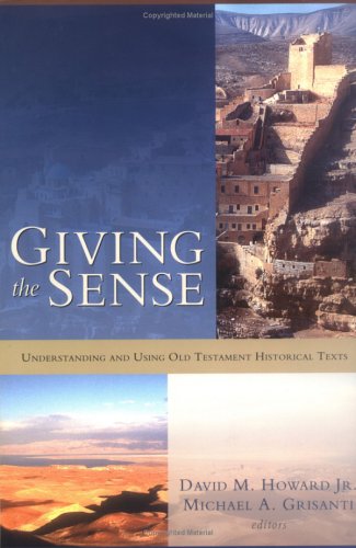 Giving The Sense: Understanding And Using Old Testament Historical Texts