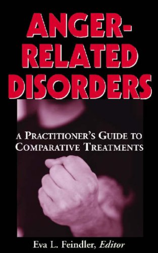Anger-Related Disorders: A Practitioner'S Guide To Comparative Treatments