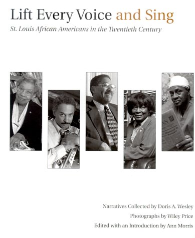 Lift Every Voice And Sing: St. Louis African Americans In The Twentieth Century