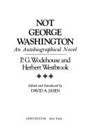 Not George Washington: An Autobiographical Novel