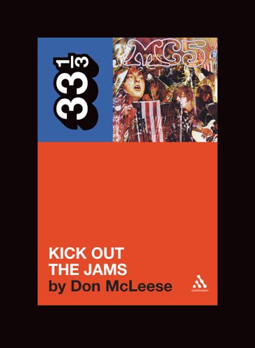The MC5 s Kick Out the Jams 33 1 3 33 1 3