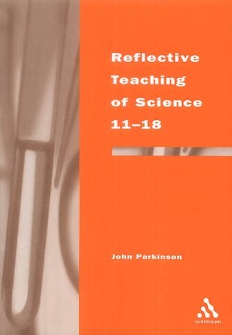 Reflective Teaching of Science 11-18
