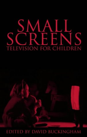 Small Screens: Television For Children (Studies In Communication And Society (Leicester, England).)