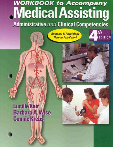 Student Workbook For Keir/Wise/Krebs. Medical Assisting: Administrative & Clinical Competencies, 4th
