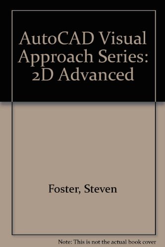 AutoCAD; A Visual Approach, 2D Advanced - R13