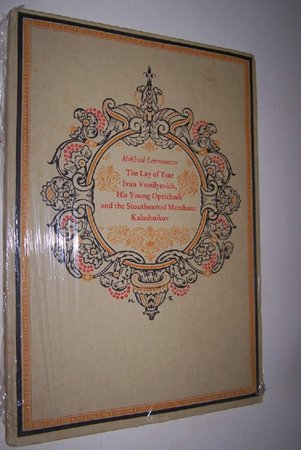 Lay of Tsar Ivan Vassilyevich His Young Oprichnik and the Stouthearted Merchant Kalashnikov