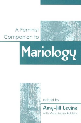 Feminist Companion to Mariology Feminist Companion to the New Testament and Early Chritian Writings