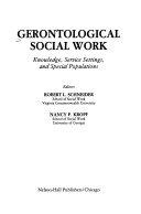 Gerontological Social Work: Knowledge, Service Settings, And Special Populations