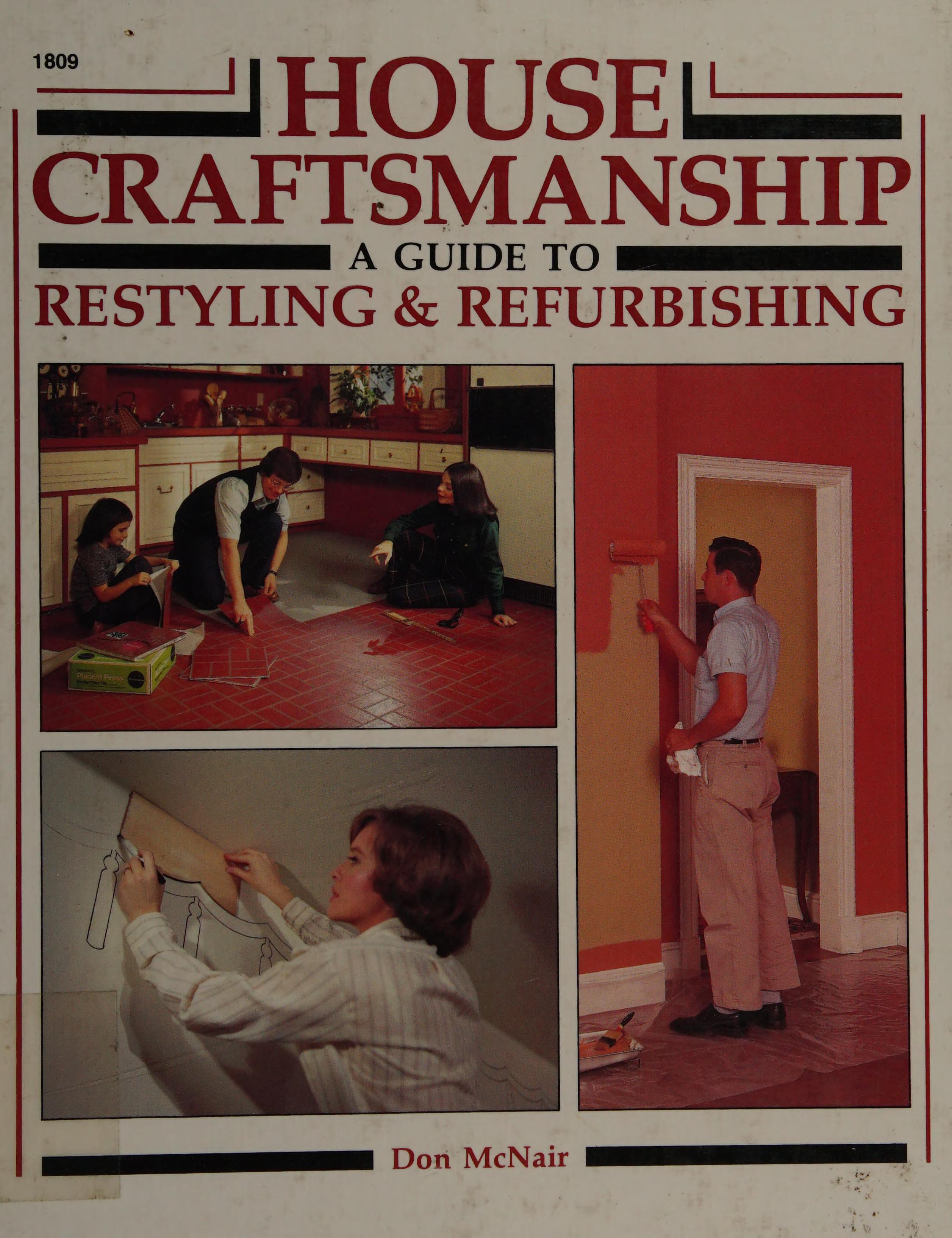 House Craftsmanship: A Guide To Restyling & Refurbishing