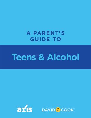 Parent's Guide to Teens and Alcohol