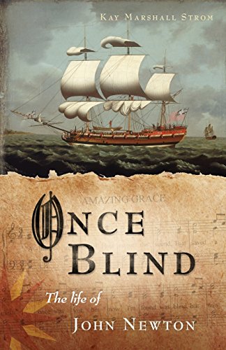 Once Blind: The Life Of John Newton