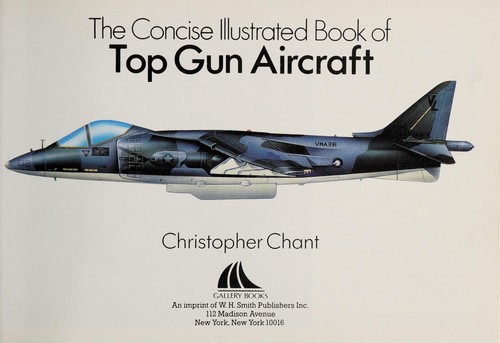 Concise Illustrated Book of Top Gun Aircraft