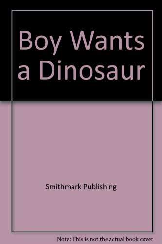 Boy Wants a Dinosaur