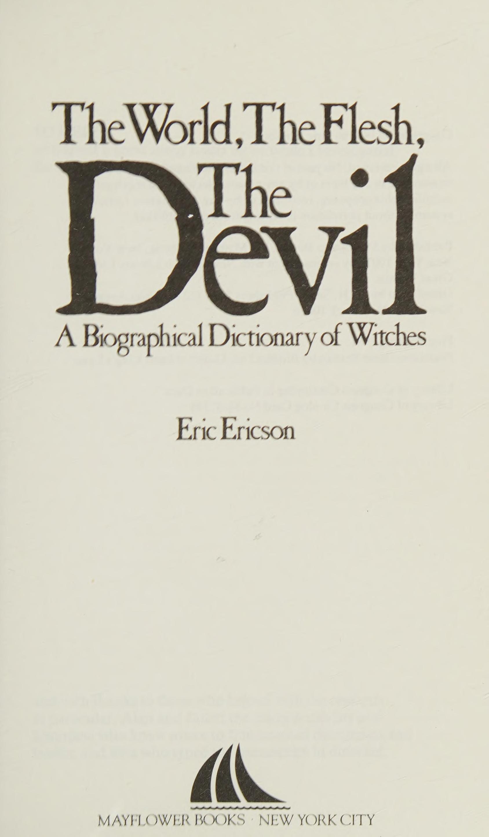 The World, The Flesh, The Devil: A Biographical Dictionary Of Witches