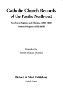 Catholic Church Records Of The Pacific Northwest: Roseburg Register And Missions (1853-1911), Portland Register (1852-1871)
