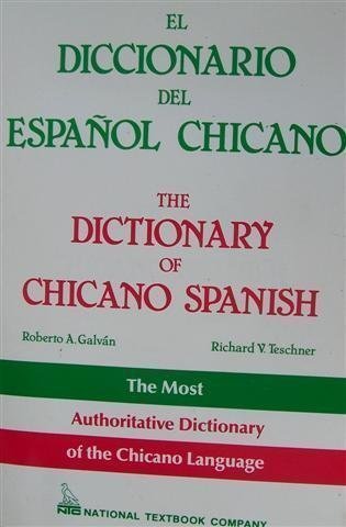 El Diccionario Del Español Chicano =: The Dictionary Of Chicano Spanish